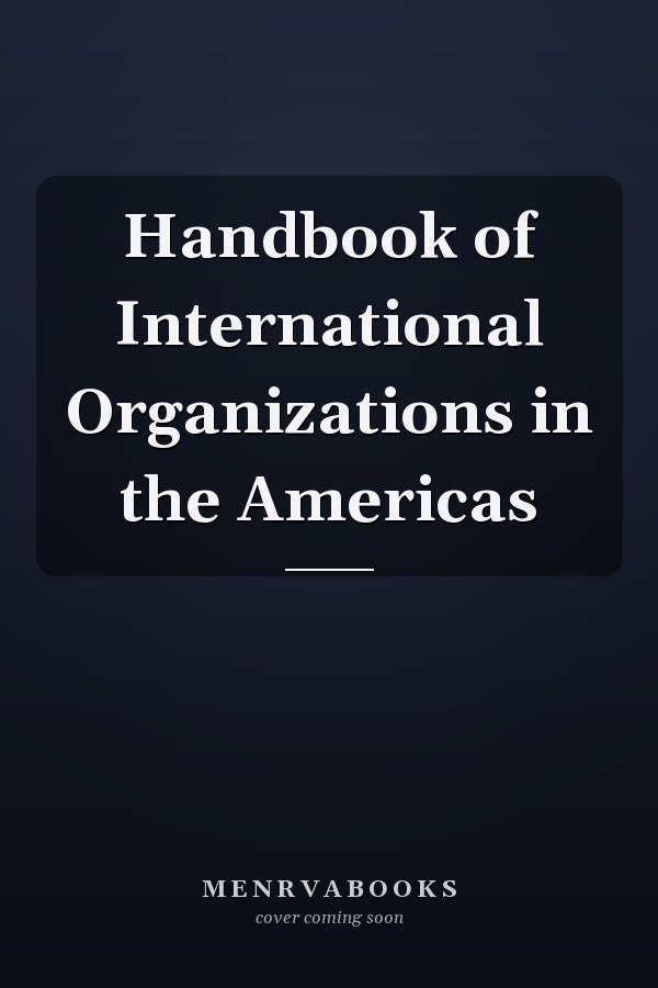 Handbook of International Organizations in the Americas