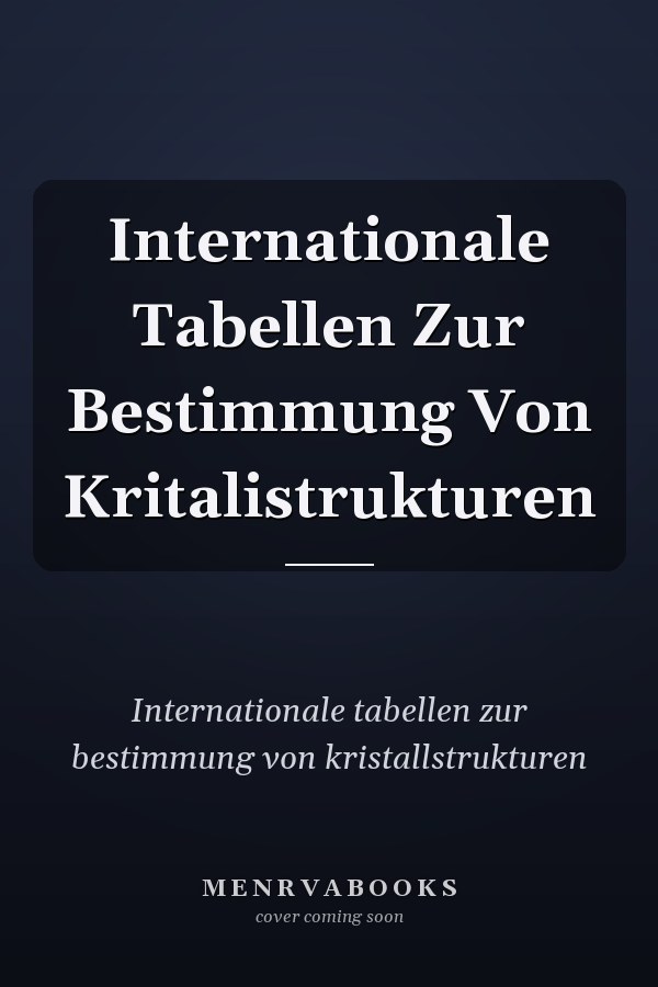 Internationale Tabellen Zur Bestimmung Von Kritalistrukturen