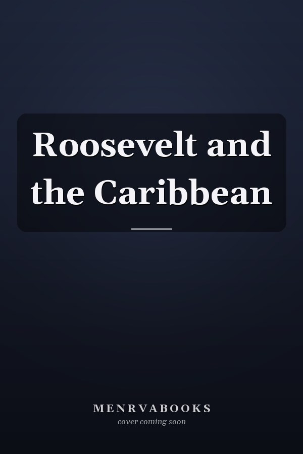 Roosevelt and the Caribbean