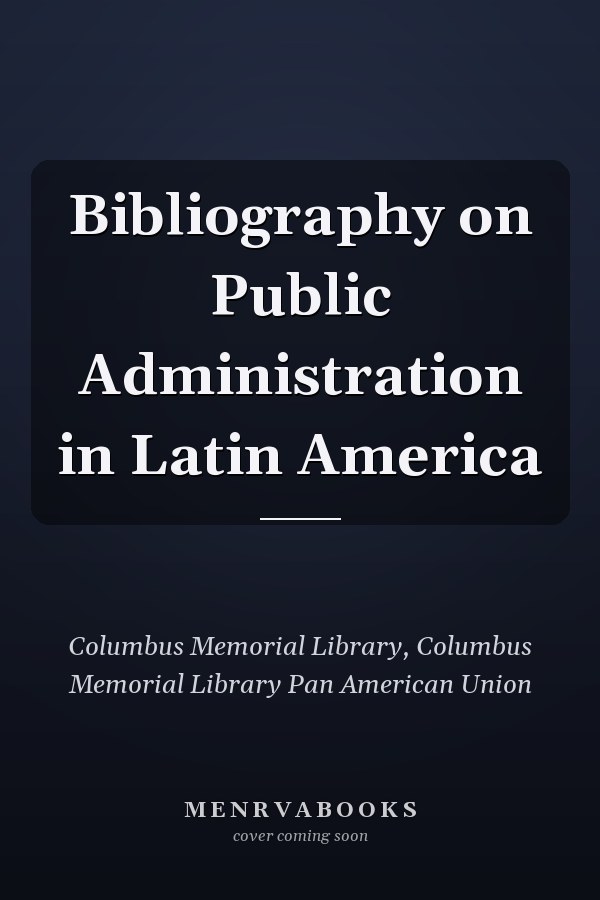 Bibliography on Public Administration in Latin America
