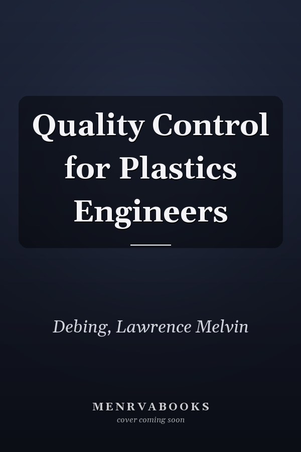 Quality Control for Plastics Engineers