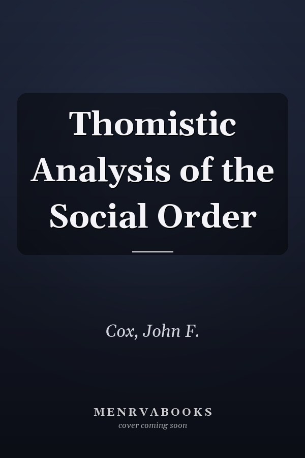 Thomistic Analysis of the Social Order