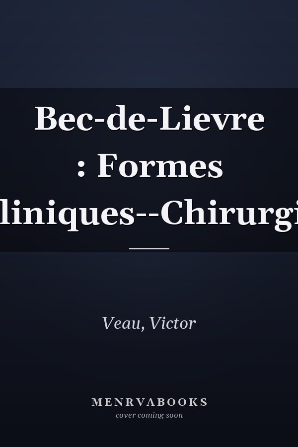 Bec-de-Lievre : Formes Cliniques--Chirurgie