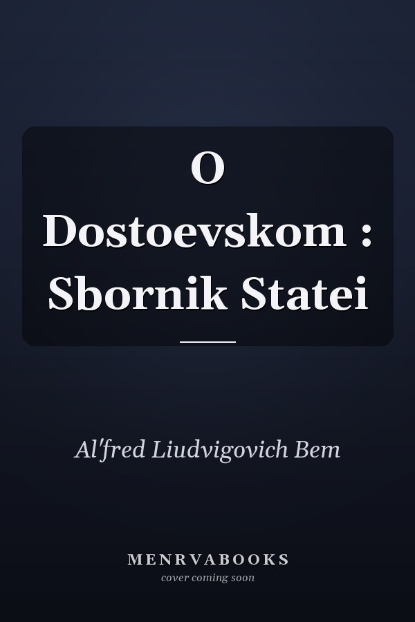 O Dostoevskom : Sbornik Statei