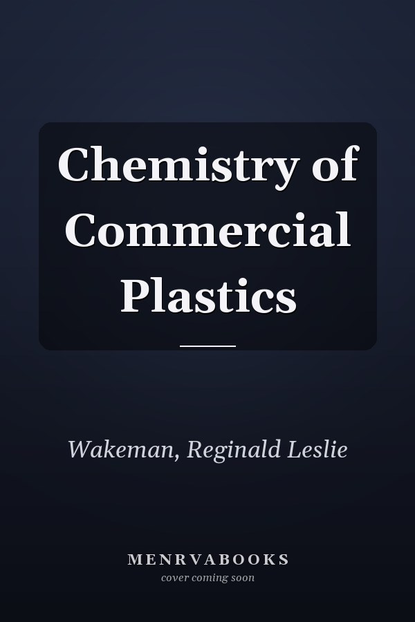 Chemistry of Commercial Plastics