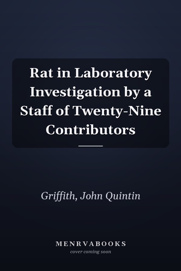 Rat in Laboratory Investigation by a Staff of Twenty-Nine Contributors
