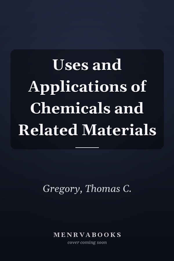 Uses and Applications of Chemicals and Related Materials