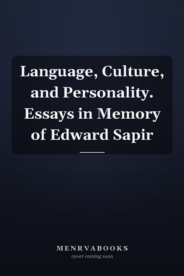 Language, Culture, and Personality. Essays in Memory of Edward Sapir