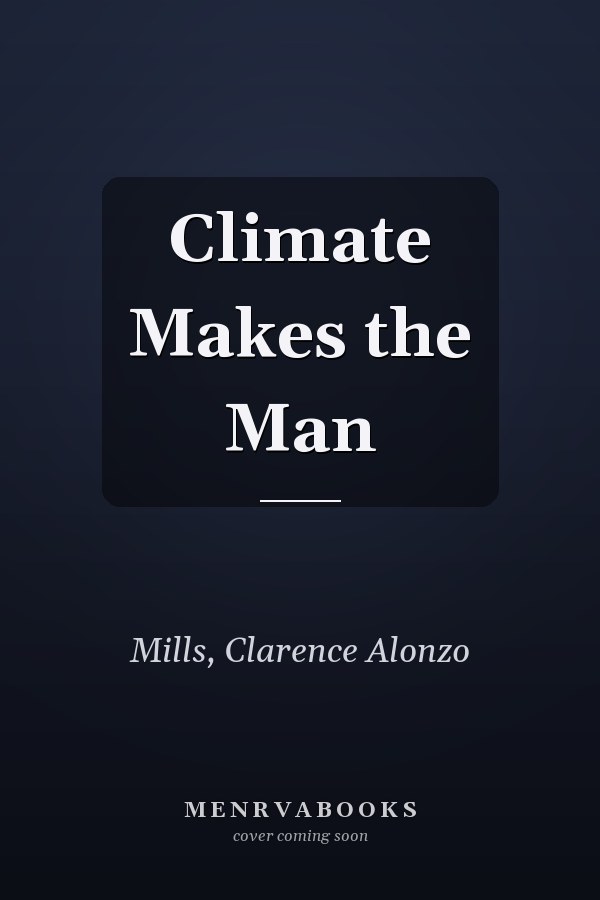 Climate Makes the Man
