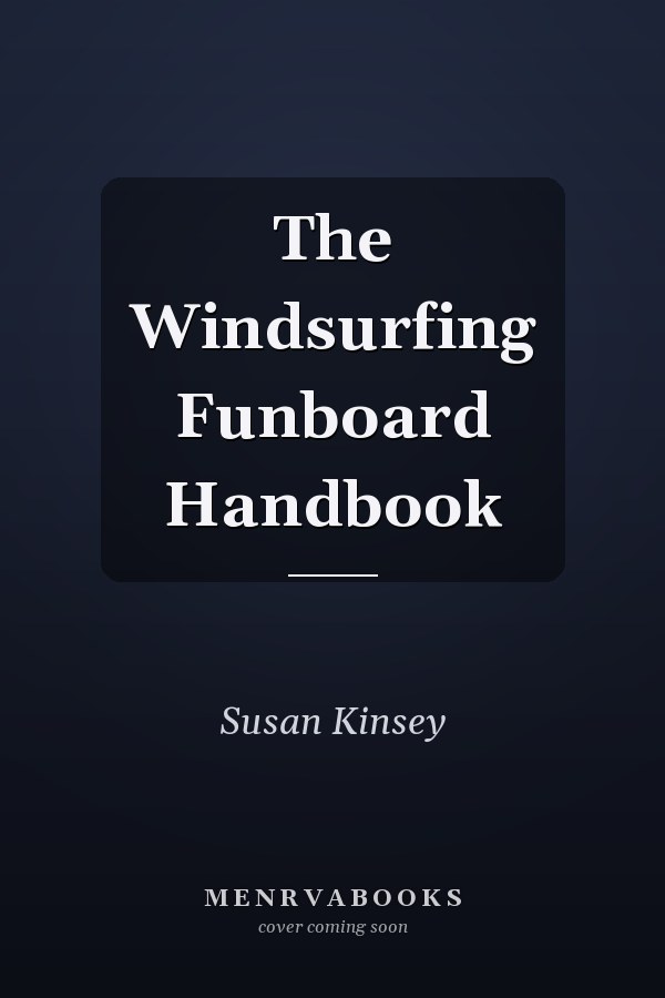 The Windsurfing Funboard Handbook