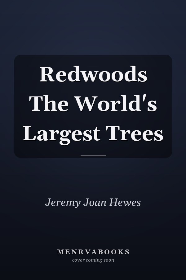 Redwoods The World's Largest Trees