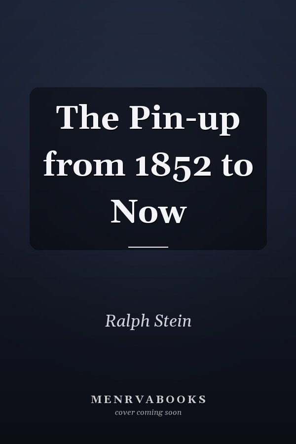 The Pin-up from 1852 to Now