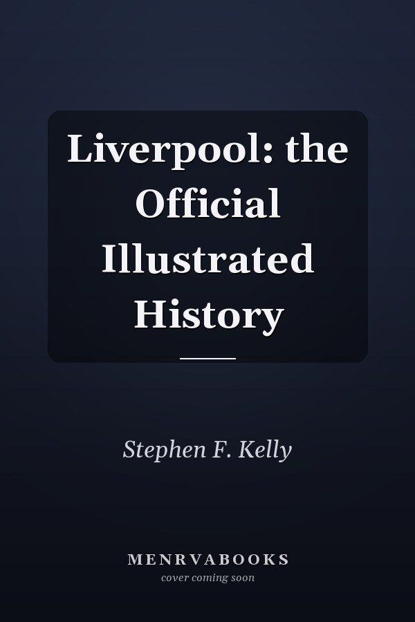 Liverpool: the Official Illustrated History