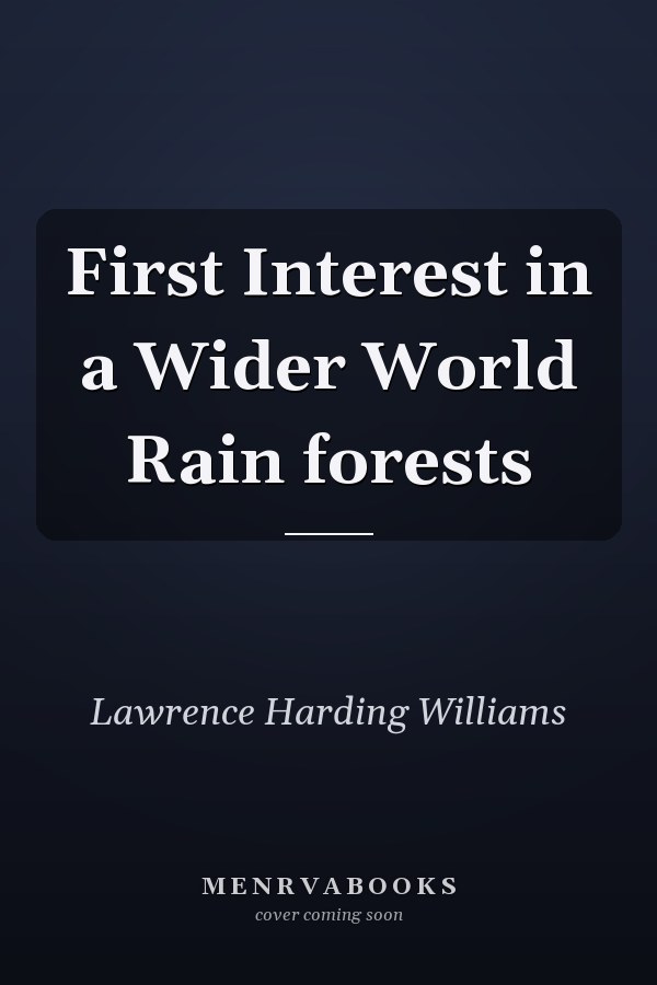 First Interest in a Wider World Rain forests