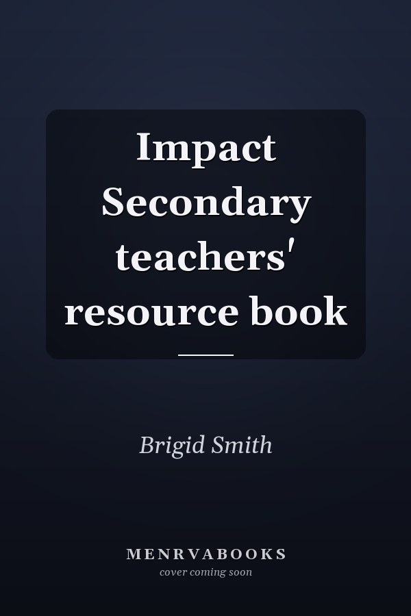 Impact Secondary teachers' resource book