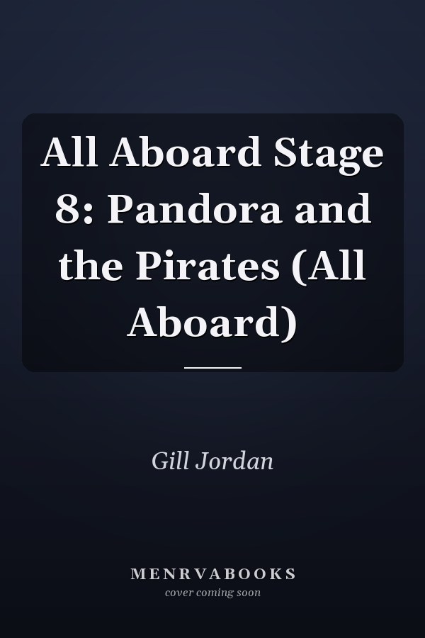 All Aboard Stage 8: Pandora and the Pirates (All Aboard)