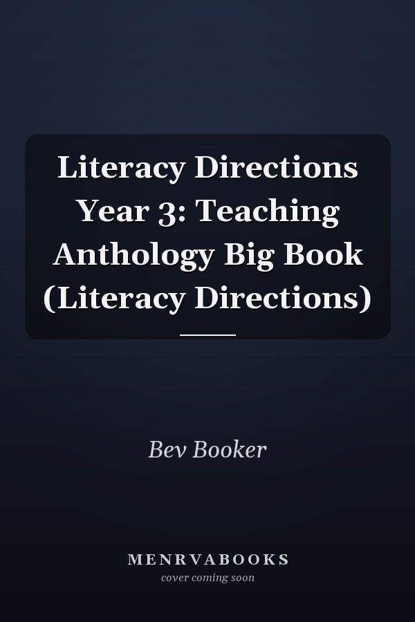 Literacy Directions Year 3: Teaching Anthology Big Book (Literacy Directions)