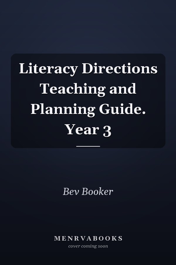Literacy Directions Teaching and Planning Guide. Year 3