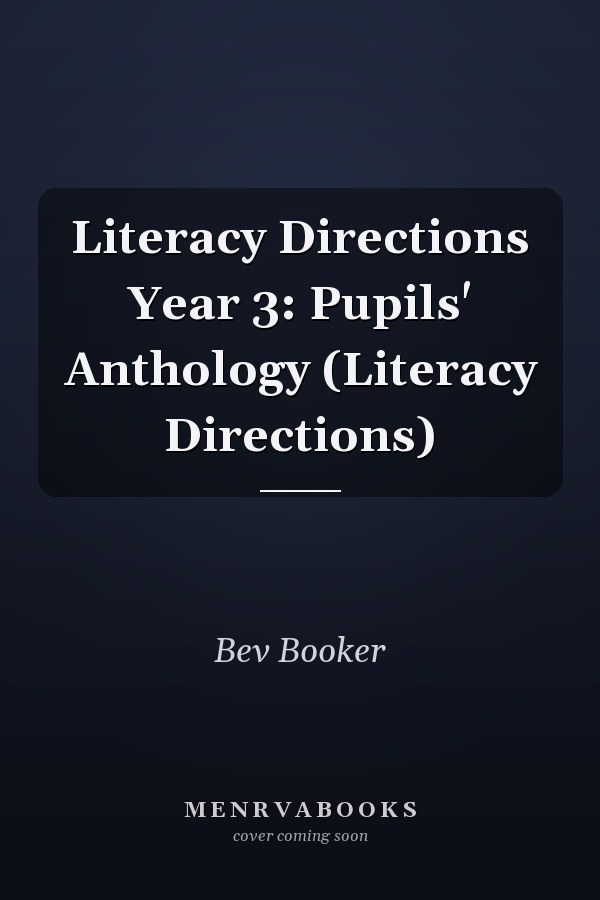 Literacy Directions Year 3: Pupils' Anthology (Literacy Directions)
