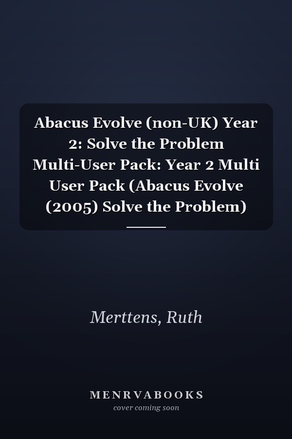 Abacus Evolve (non-UK) Year 2: Solve the Problem Multi-User Pack: Year 2 Multi User Pack (Abacus Evolve (2005) Solve the Problem)