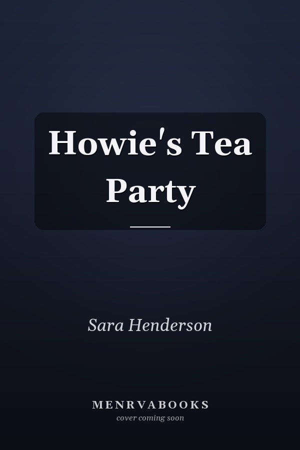 Howie's Tea Party