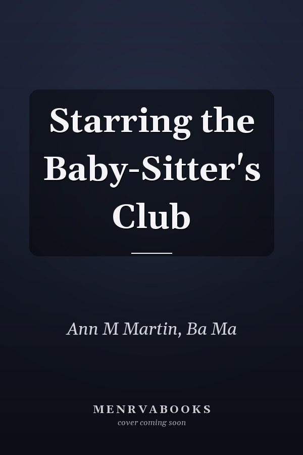 Starring the Baby-Sitter's Club
