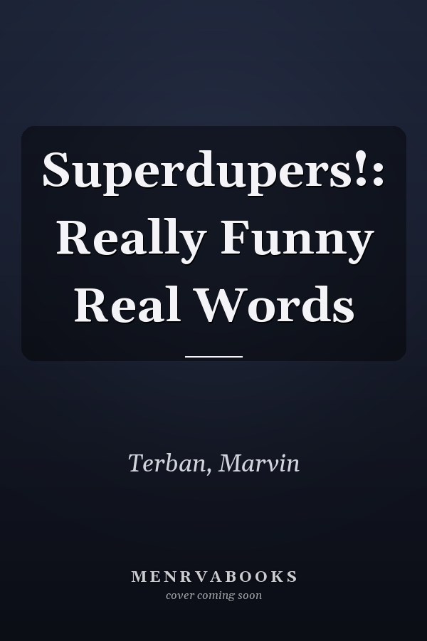 Superdupers!: Really Funny Real Words