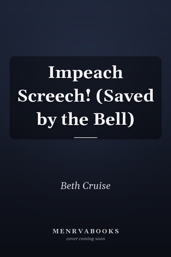Impeach Screech! (Saved by the Bell)