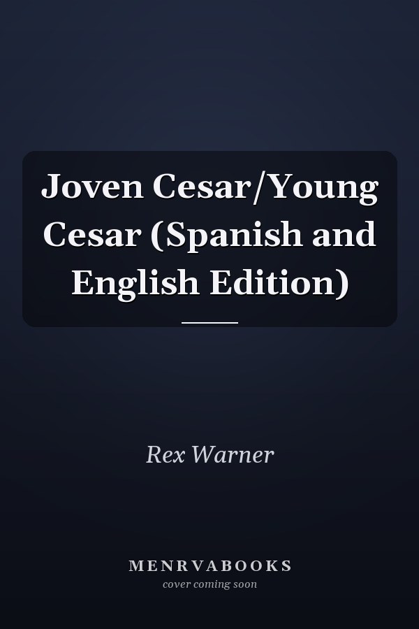 Joven Cesar/Young Cesar (Spanish and English Edition)