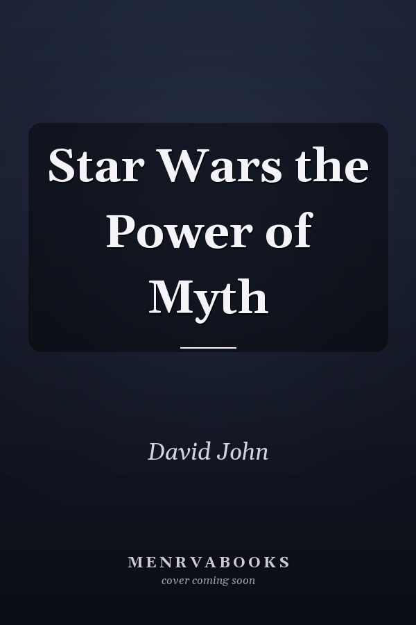 Star Wars the Power of Myth