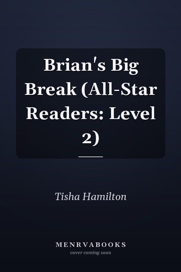 Brian's Big Break (All-Star Readers: Level 2)