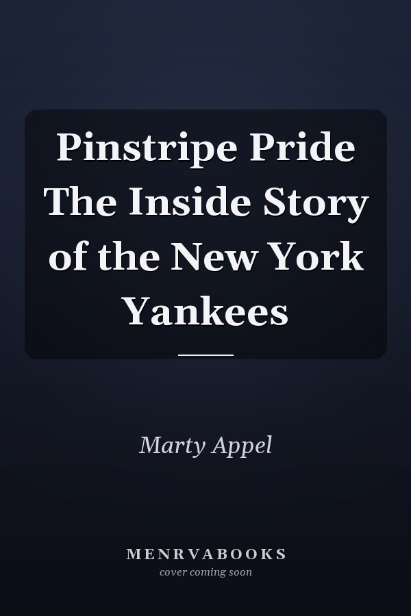 Pinstripe Pride The Inside Story of the New York Yankees