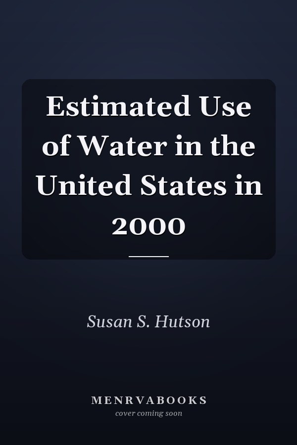 Estimated Use of Water in the United States in 2000