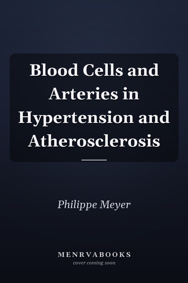 Blood Cells and Arteries in Hypertension and Atherosclerosis