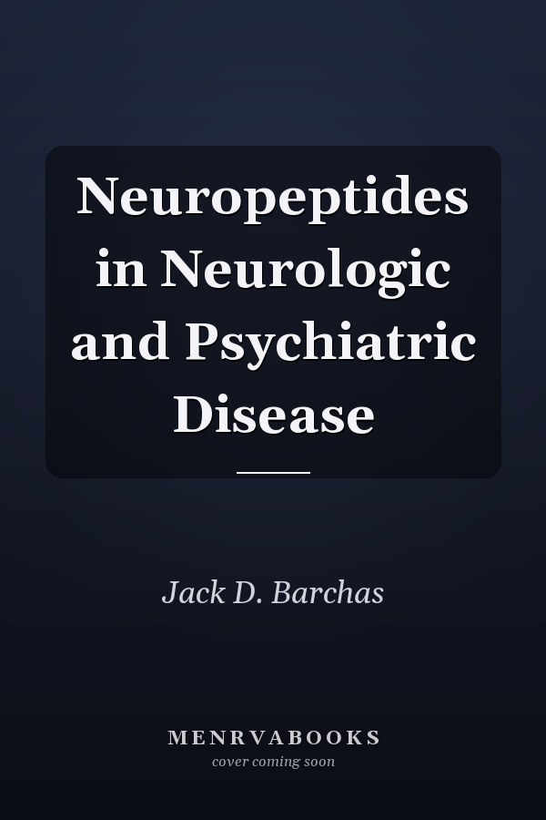 Neuropeptides in Neurologic and Psychiatric Disease