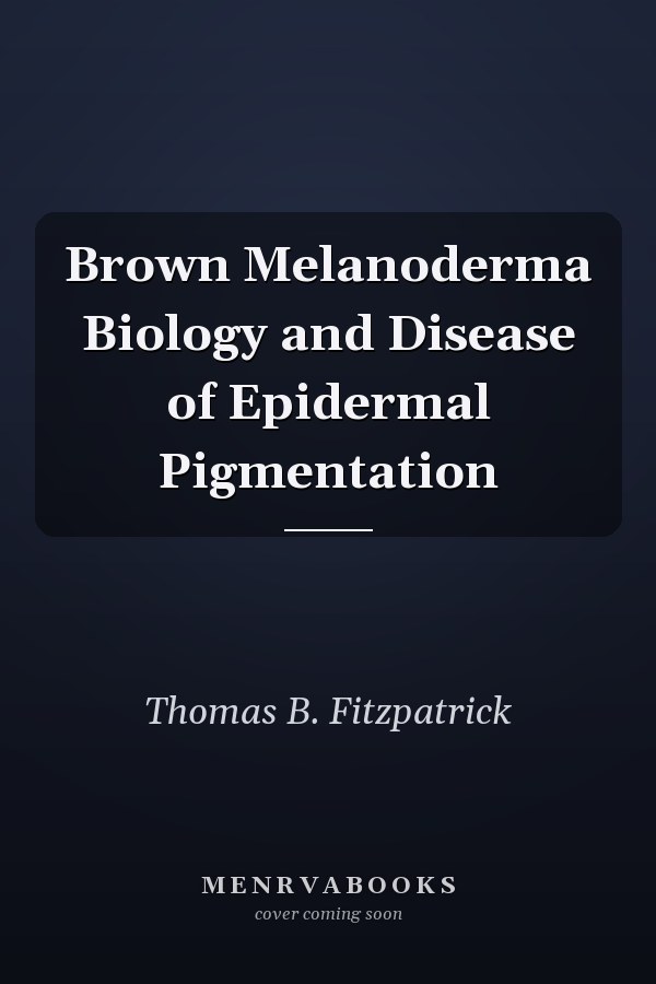 Brown Melanoderma Biology and Disease of Epidermal Pigmentation