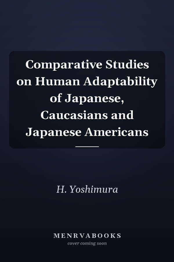 Comparative Studies on Human Adaptability of Japanese, Caucasians and Japanese Americans