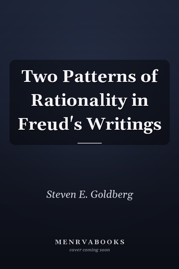 Two Patterns of Rationality in Freud's Writings