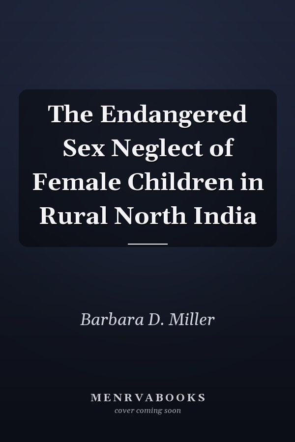 The Endangered Sex Neglect of Female Children in Rural North India