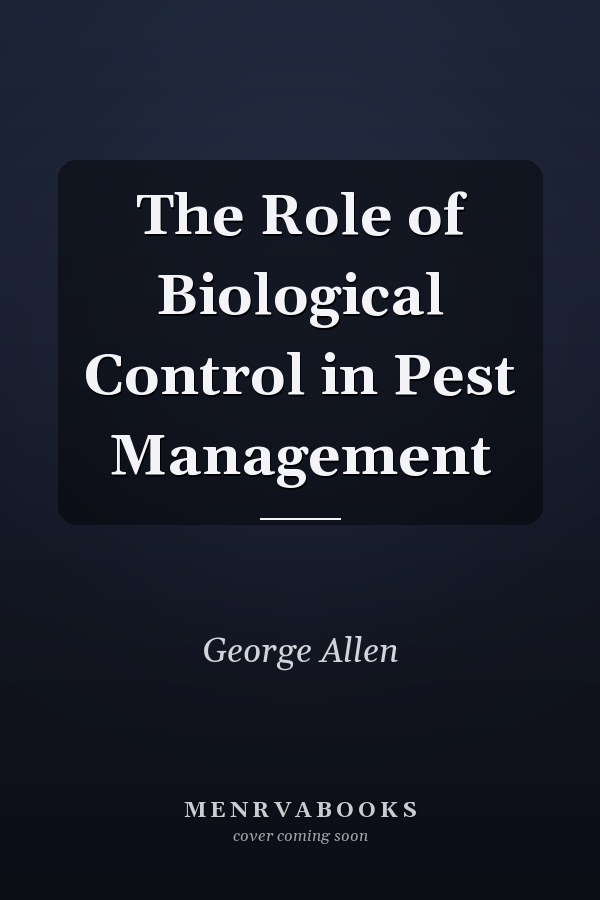 The Role of Biological Control in Pest Management