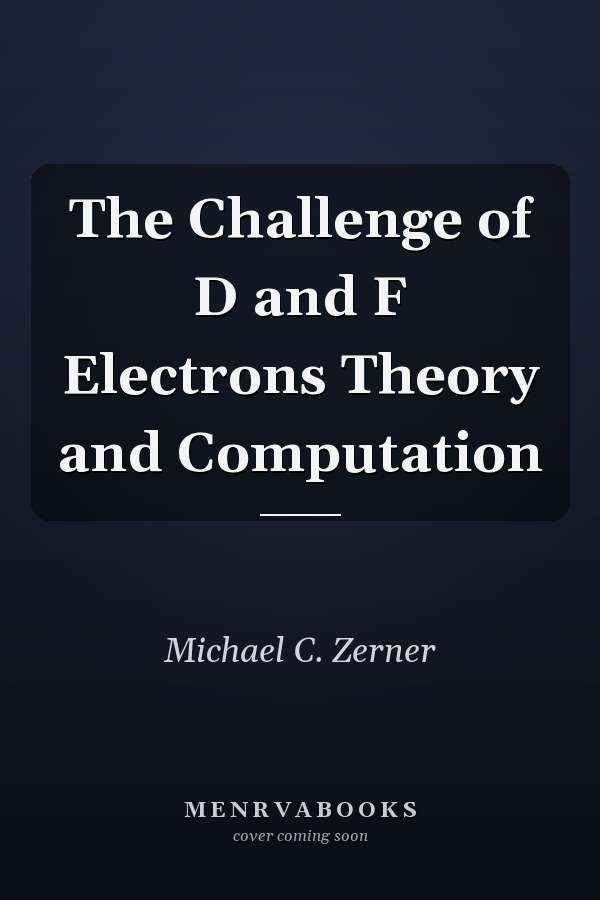 The Challenge of D and F Electrons Theory and Computation