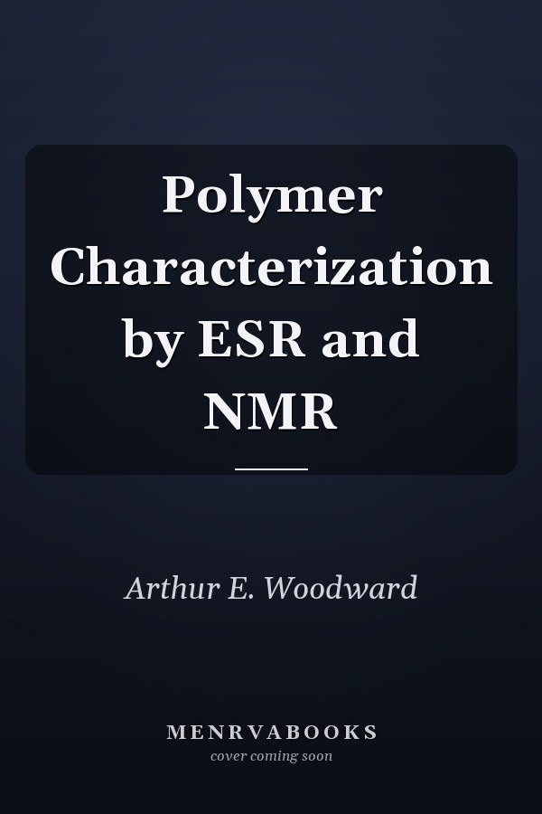 Polymer Characterization by ESR and NMR