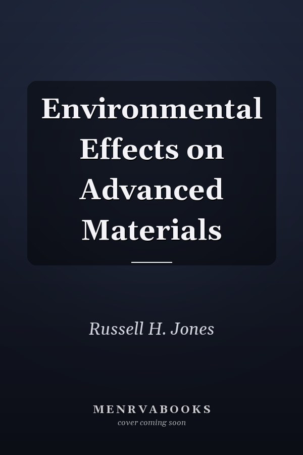 Environmental Effects on Advanced Materials