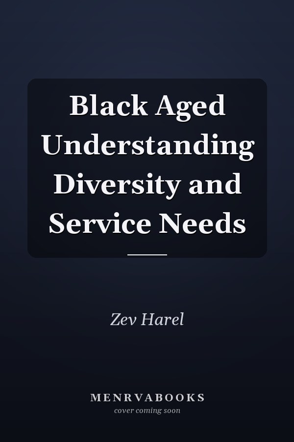 Black Aged Understanding Diversity and Service Needs