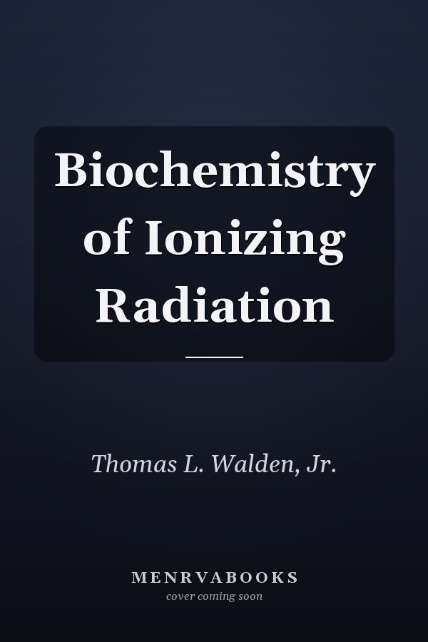Biochemistry of Ionizing Radiation