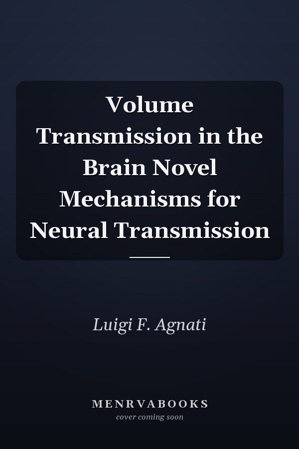 Volume Transmission in the Brain Novel Mechanisms for Neural Transmission