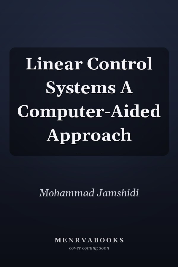 Linear Control Systems A Computer-Aided Approach