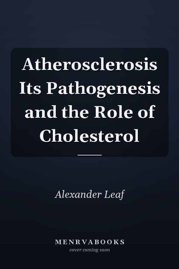 Atherosclerosis Its Pathogenesis and the Role of Cholesterol