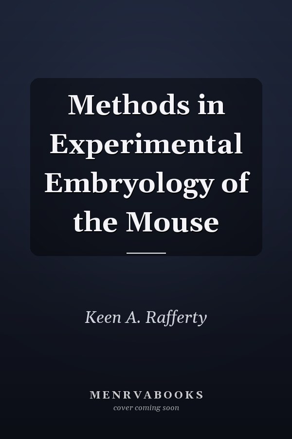 Methods in Experimental Embryology of the Mouse