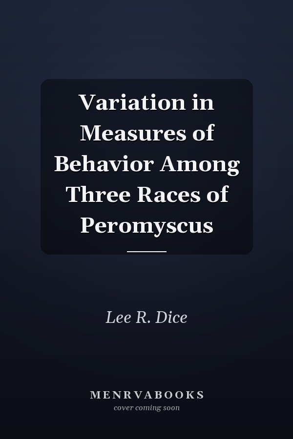 Variation in Measures of Behavior Among Three Races of Peromyscus